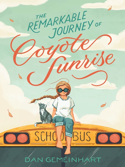 Title details for The Remarkable Journey of Coyote Sunrise by Dan Gemeinhart - Wait list